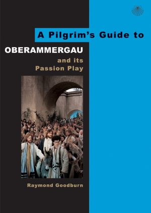 PILGRIM'S GUIDE TO OBERAMMERAGU AND ITS PASSION PLAY