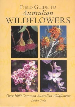 FIELD GUIDE TO AUSTRALIAN WILDFLOWERS